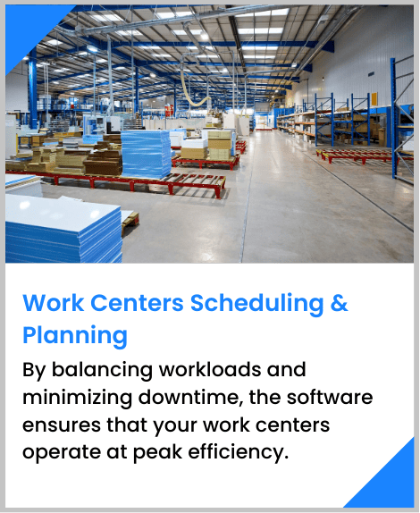 By balancing workloads and minimizing downtime, the software ensures that your work centers operate at peak efficiency.